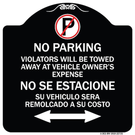 Signmission Violators Towed Away Vehicle Owners W/ No Se Extacione Su Vehicul Alum, 18" L, 18" H, BW-1818-22735 A-DES-BW-1818-22735